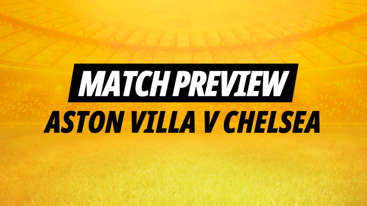 Aston Villa vs Chelsea Premier League betting match preview and predictions